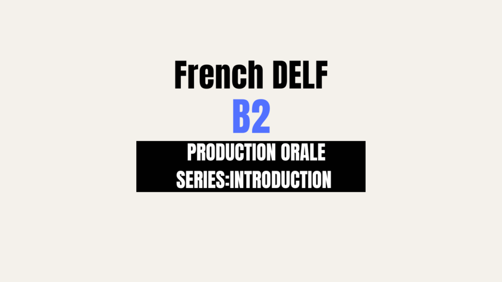 French DELF B2 Production Orale