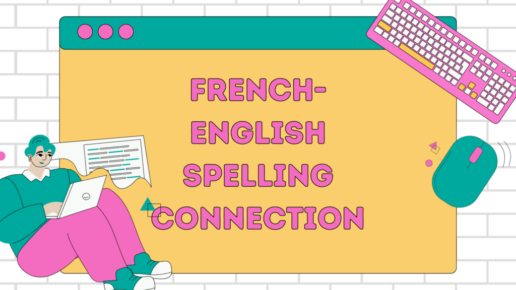 French-English Spelling connection